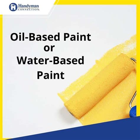 Oil Based Paint Versus Water Based Paint