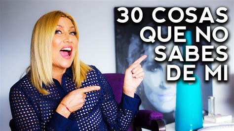 30 Cosas Que No Sabes De Mi Maite Tv Youtube