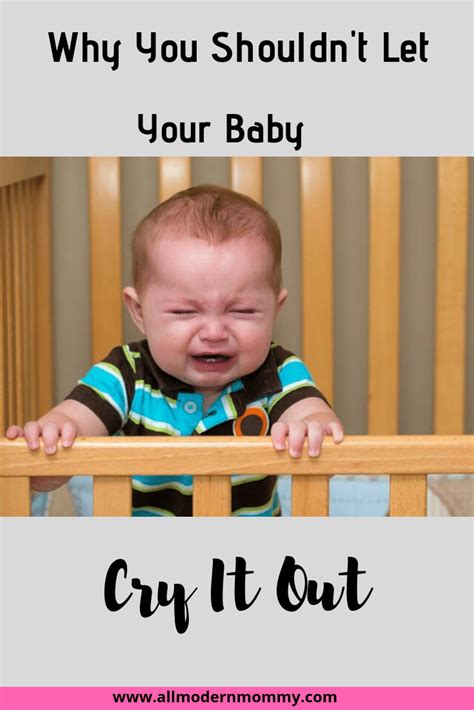 Why You Should Not Let Your Baby Cry It Out Baby Cry Cry It Out