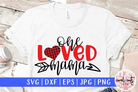 One loved mama – Mother SVG EPS DXF PNG Cutting Files - So Fontsy