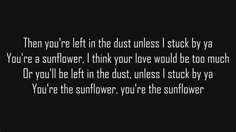 You're the sunflower, i think your love would be too much. Post Malone - Sunflower Lyrics ft. Swae Lee (Into the ...