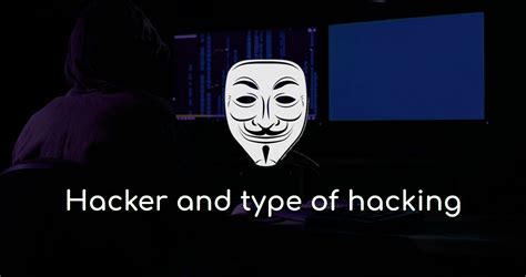 Hacker And Various Type Of Hacking Geekboots