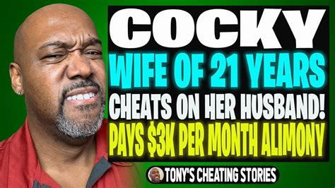 21 Year Marriage Ends Wife Pays 3k Alimony Cheating Youtube