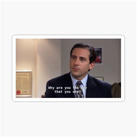 Why Are You Way That You Are Michael Scott From The Office Sticker