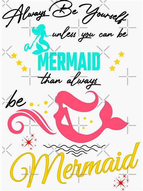 Always Be Yourself Unless Youre A Mermaid Than Always Be Mermaid