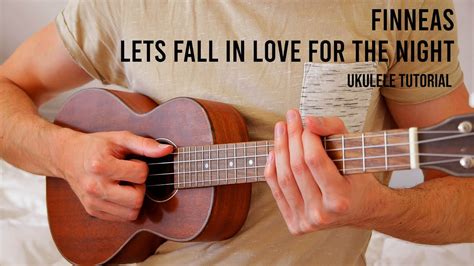 Chorus dm lets fall in love for the night g am and forget i. FINNEAS - Lets Fall In Love For The Night EASY Ukulele ...