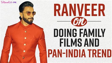 Ranveer Singh Reveals Why Hes Now Entered A Phase To Do More Family Films Bollywood Com