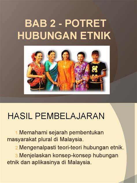Segi perhubungan manusia disebabkan kepesatan dan kepantasan perkembangan teknologi maklumat. BAB 2 Potret Hubungan Etnik.ppt