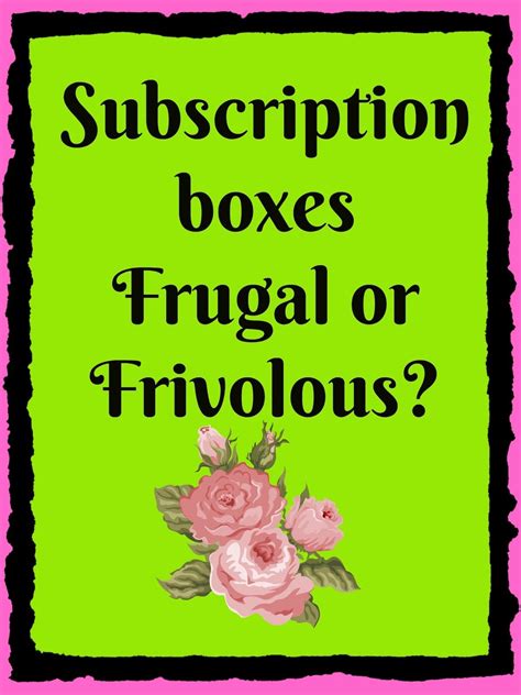 Frugal or Frivolous? My opinion on Subscription boxes. And a Frugal solution. | Frugal ...