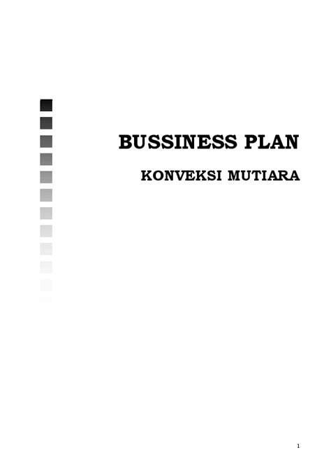 A business plan is a document that contains the operational and financial plan of a business, and details how its. CONTOH BUSINESS PLAN KONVEKSI MUTIARA