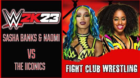Sasha Banks And Naomi Vs Iiconics Fight Club Wrestling Wwe2k22