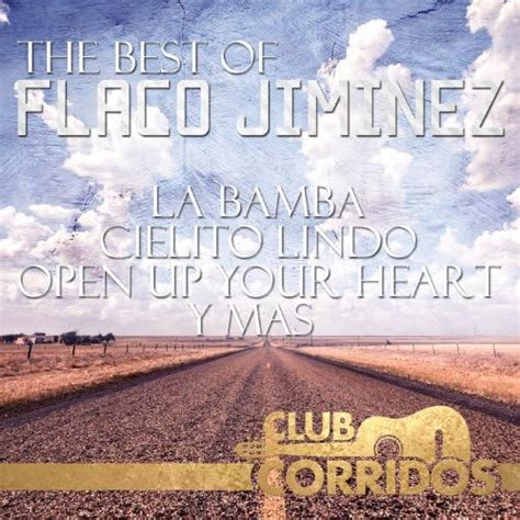 Club Corridos The Best Of Flaco Jiminez La Bamba Cielito Lindo