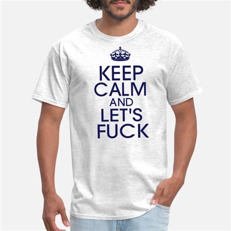 Shop Keep Calm And Fuck Me T Shirts Online Spreadshirt