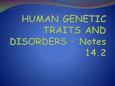 Ppt Human Genetic Traits And Disorders Notes 142 Powerpoint