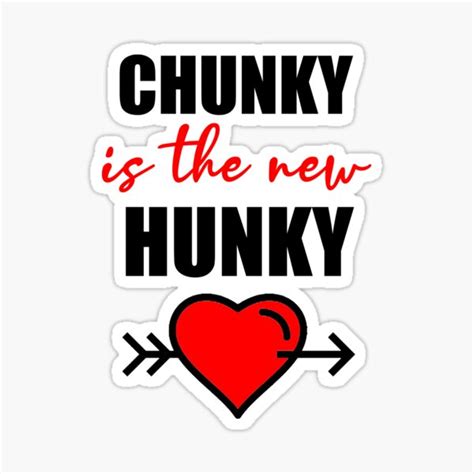 Chunky Is The New Hunky Sticker For Sale By Mowwowmedia Redbubble