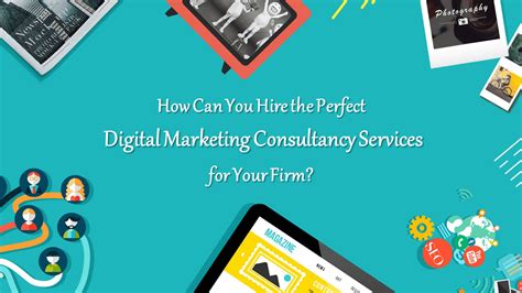 How Can You Hire The Perfect Digital Marketing Consulting Services