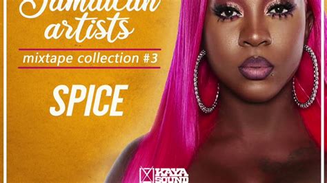 Spice The Best Of Spice 2020 Jamaican Artists Mixtape 3 Mixed By Kaya Sound Youtube