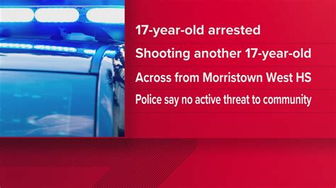 17 Year Old Shot Another 17 Year Old Arrested After Shooting Near Morristown Hamblen West Hs