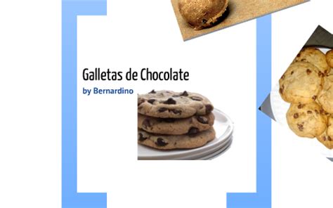 (microwave frozen cookies for about a minute to warm.) you can also freeze the balls of unbaked cookie dough; Spanish Recipe - Chocolate Chip Cookies by Ben P on Prezi