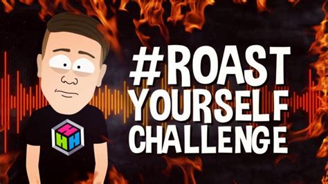 Roast Yourself Challenge 35 Abospecial Youtube