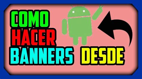 Como Hacer Banners Desde Tu Android V2 Youtube