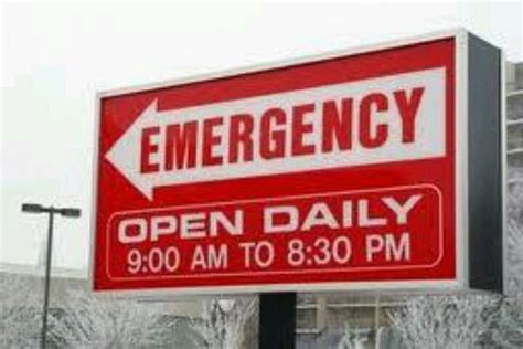 Now Thats My Kind Of Emergency Funny Signs Emergency Room Humor