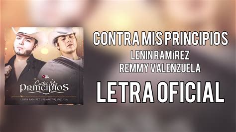 Letra Lenin Ramírez Contra Mis Principios Ft Remmy Valenzuela
