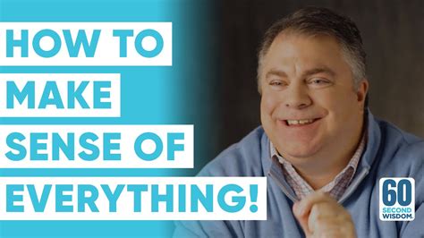 How To Make Sense Of Everything In 60 Seconds Matthew Kelly Youtube