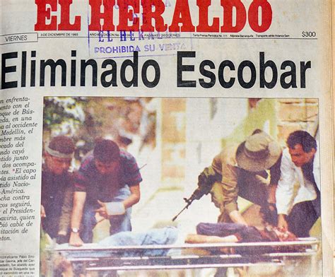 Así Registró El Heraldo La Muerte De Pablo Escobar Hace 23 Años