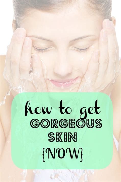How To Get Gorgeous Skin Now Gorgeous Skin Skin Perfect Skin