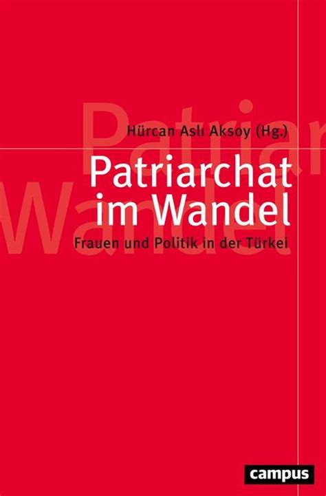 Politik Der Geschlechterverhältnisse 58 Patriarchat Im Wandel Ebook Hürcan Asli Bol