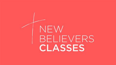 New Believers Classes