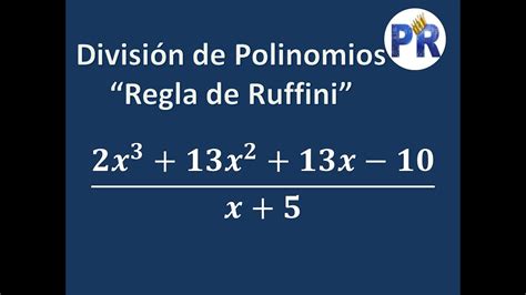 División de Polinomios por regla de Ruffini Ejemplo YouTube