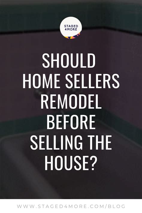 Should You Remodel Before Selling Your House — Staged4more