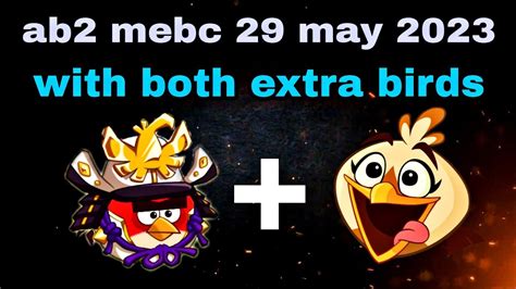 Angry Birds 2 Mighty Eagle Bootcamp Mebc 29 May 2023 With Both Extra