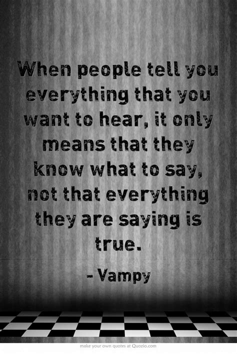 When People Tell You Everything That You Want To Hear It Only Quotes Third Eye Blind Own