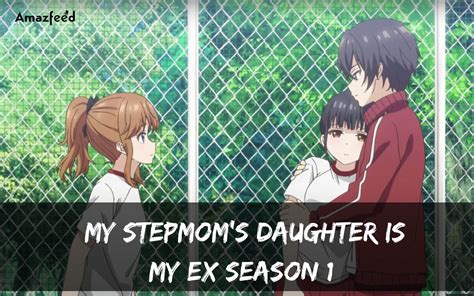 My Stepmom S Daughter Is My Ex Season Release Date Schedule Episodes Number And Cast Amazfeed
