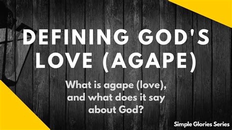What Is Agape Love In The Bible Define The Love Of God Youtube