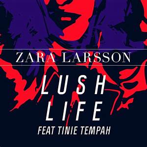 Zara Larsson Lush Life Remix Lyrics Genius Lyrics