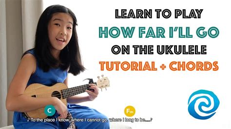 I know everybody on this island has a role, on this island. Ukulele Tutorial - How Far I'll Go from Moana - Easy ...