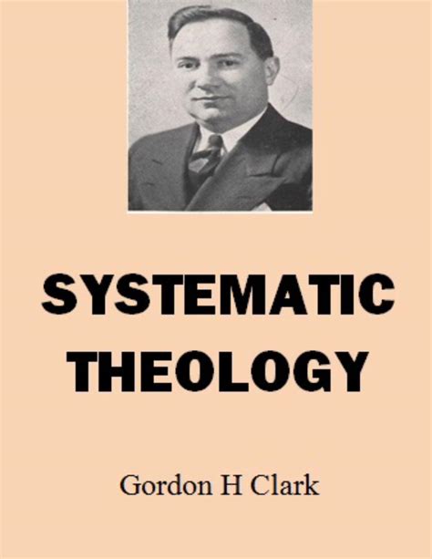 PDF Gordon Clark Systematic Theology SYSTEMATIC THEOLOGY Gordon H