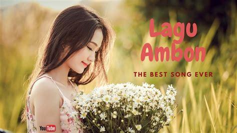 Lagu Ambon Asli Best Ambon Songs Youtube