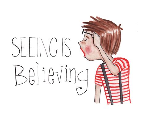 Seeing Is Believing Giclee Art Print