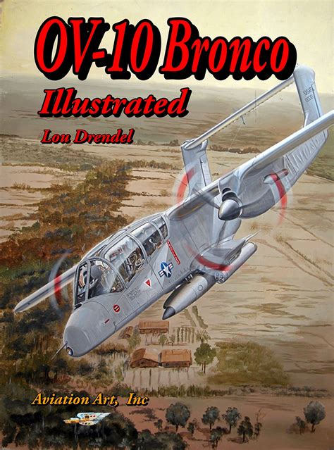 Ov 10 Bronco Illustrated By Lou Drendel Goodreads