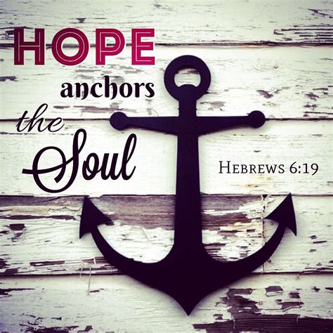 We Have This Hope As An Anchor For The Soul Firm And Secure
