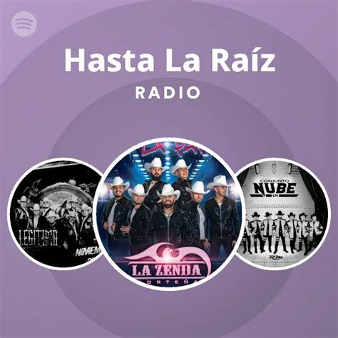 Hasta La Raíz Radio Spotify Playlist