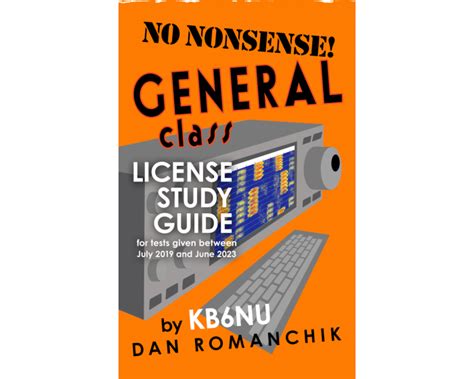 NO NONSENSE General Class License Study Guide By KB6NU 2019 2023