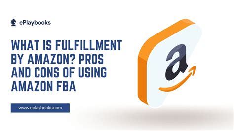 What Is Fulfillment By Amazon Pros And Cons Of Using Amazon Fba