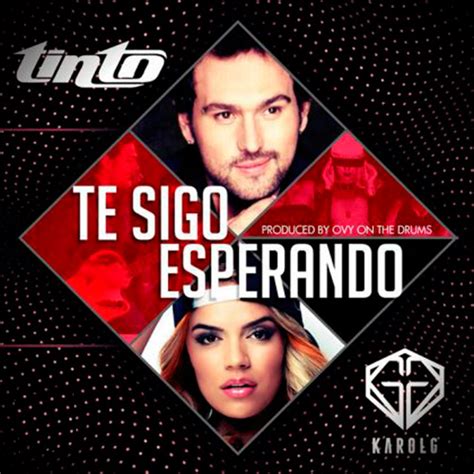 Descargar Tinto Ft Karol G Te Sigo Esperando Musiclife507com 2018