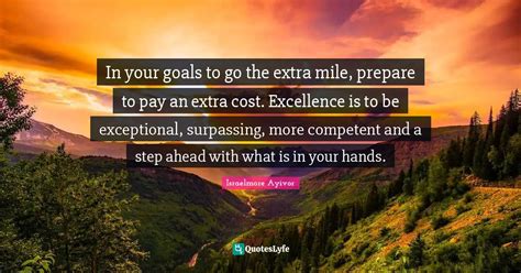 In Your Goals To Go The Extra Mile Prepare To Pay An Extra Cost Exce